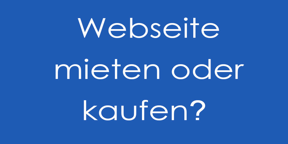 Neue Homepage mieten oder kaufen?